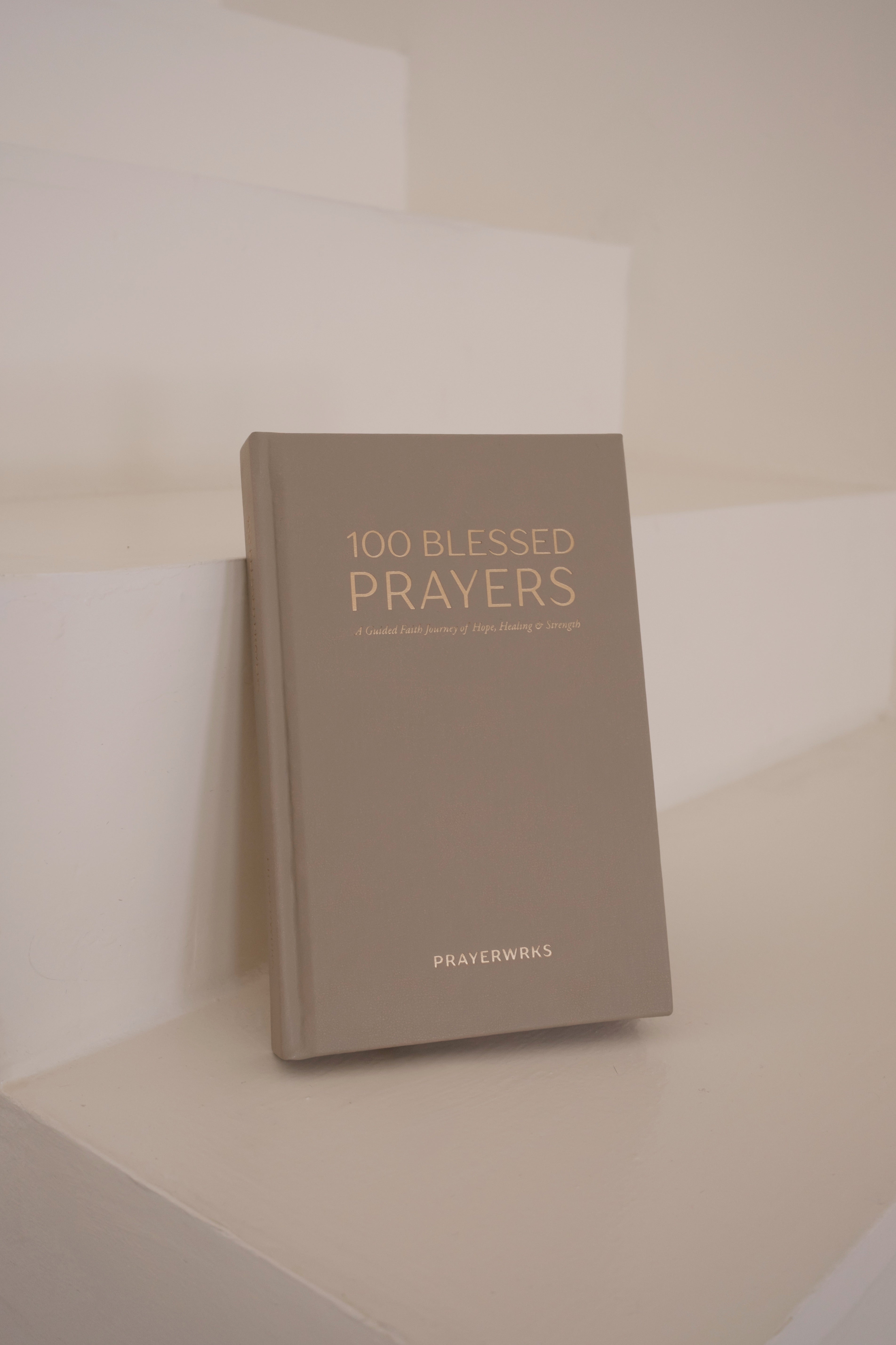 100 Blessed Prayers - A Guided Faith Journey of Hope,Healing & Strength